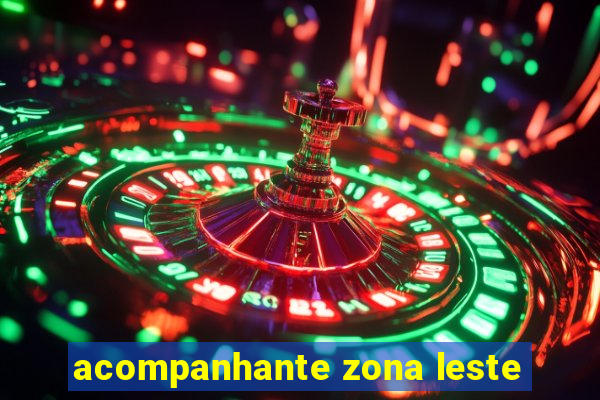 acompanhante zona leste